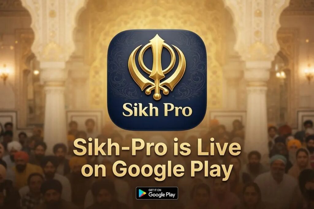 Sikh-Pro Goes Live on Google Play Store: Free AI-Powered Daily Companion for the Global Sikh Diaspora Now Available Worl Sikh-Pro Goes Live on Google Play Store: Free AI-Powered Daily Companion for the Global Sikh Diaspora Now Available Worl